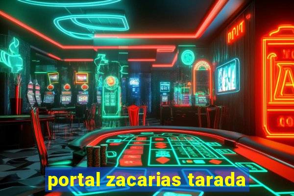 portal zacarias tarada